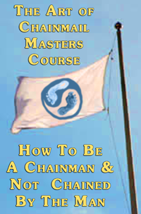 The Art of Chainmail Masters Course: How to be a Chainman and Not Chained by The Man